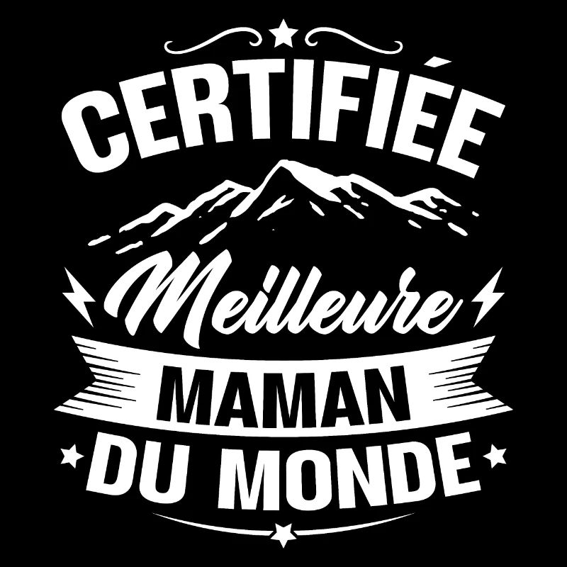 Certifiée meilleure maman du monde
