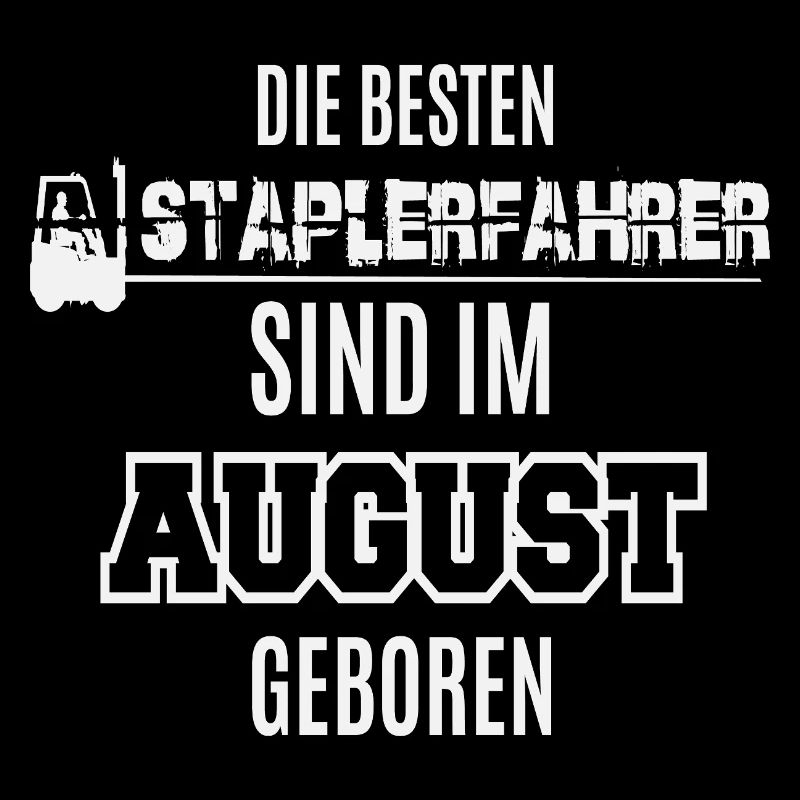 Best forklift driver born in August / Spruch