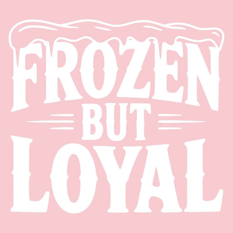Frozen but Loyal
