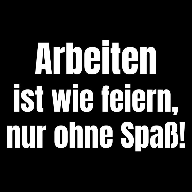 Arbeiten wie Feiern, nur ohne Spaß.