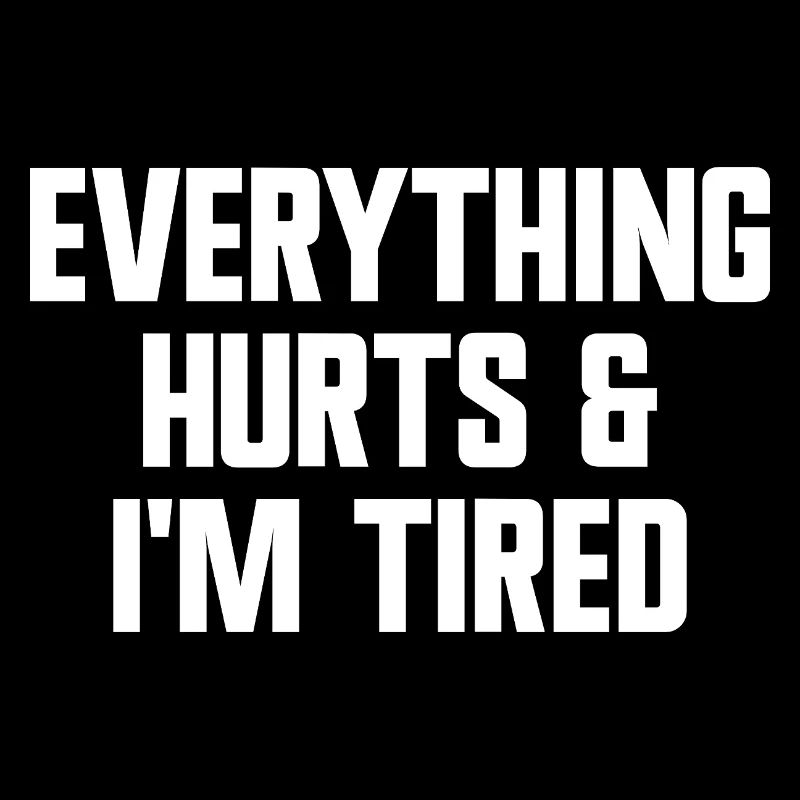 Everything hurts and I'm tired. Fun Workout F