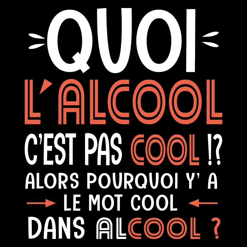 lalcool c est pas cool pourquoi y'a le mot cool