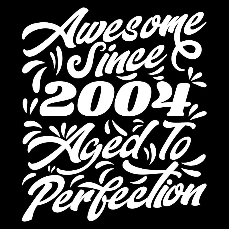 Awesome Since 2004 - Aged To Perfection, Gift 2004