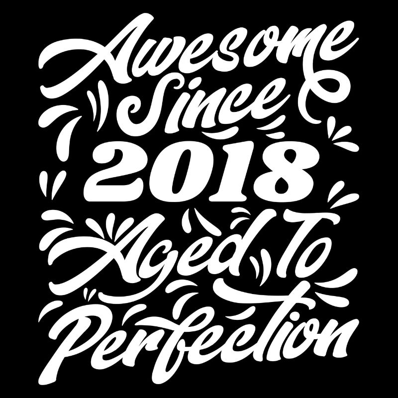 Fantastisch seit 2018 - Bis zur Perfektion gereift, Geschenk 2018