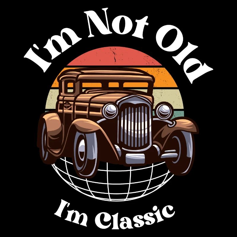 I'm Not Old I'm Classic