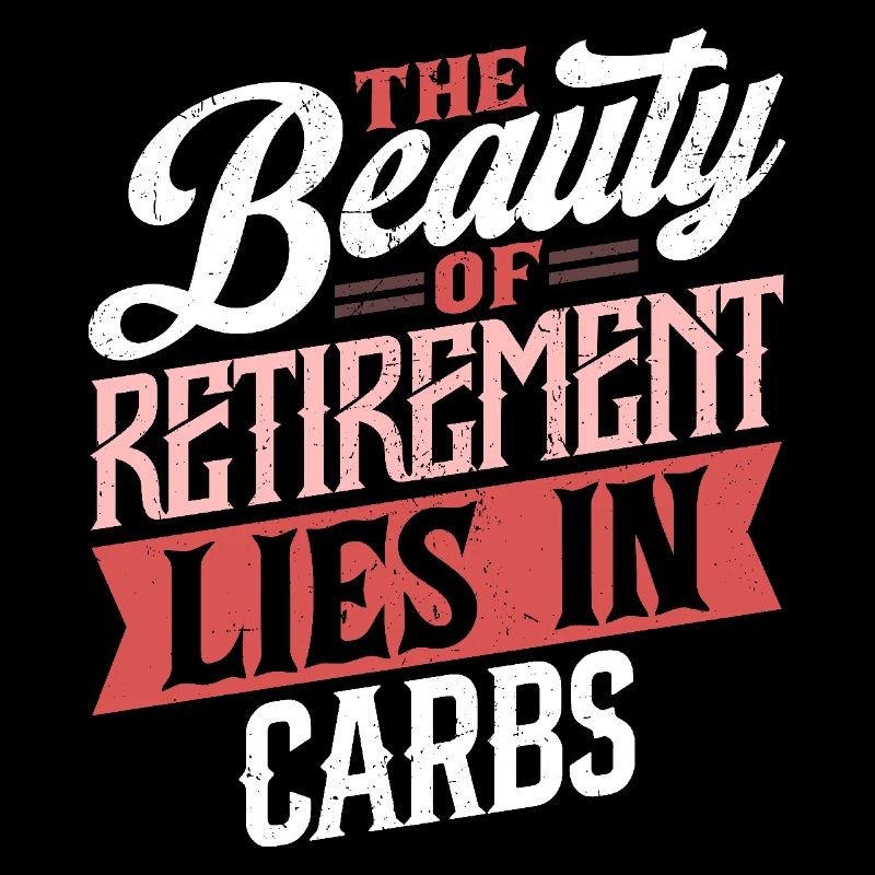 La beauté de la retraite réside dans les glucides
