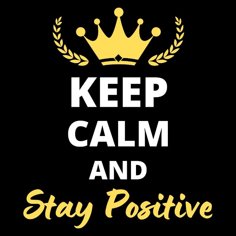 Bleiben Sie ruhig und bleiben Sie positiv