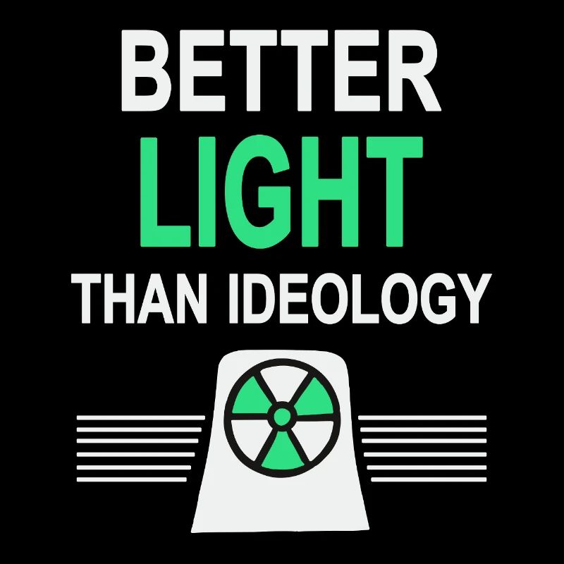 Better Light Than Ideology - Yes to Nuclear Power