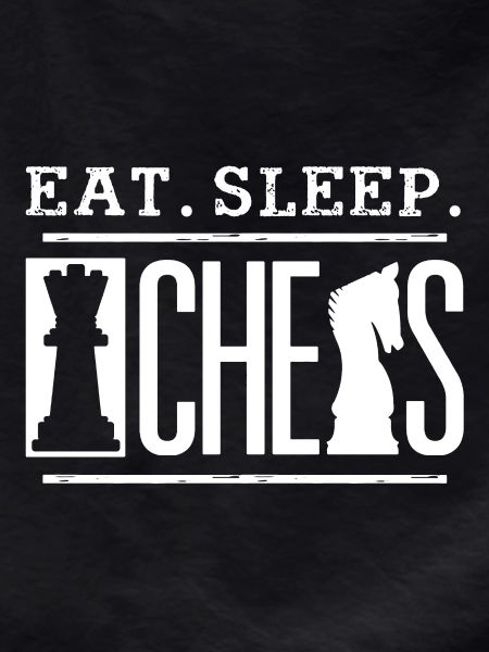 Eat Sleep Chess