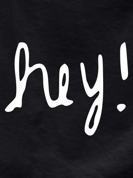 Hey!