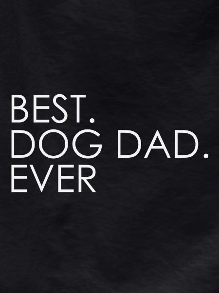 Best Dog Dad Ever