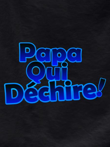 Papa qui dechire