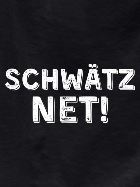 Schwätz net hell