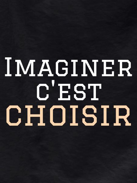imaginer c'est choisir