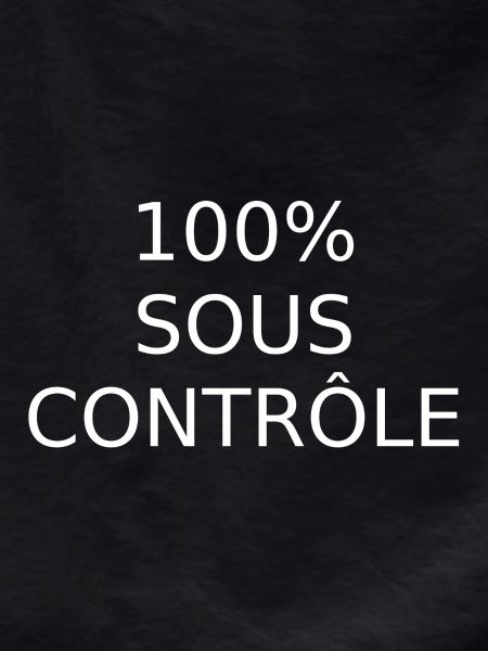 100% Sous Contrôlé