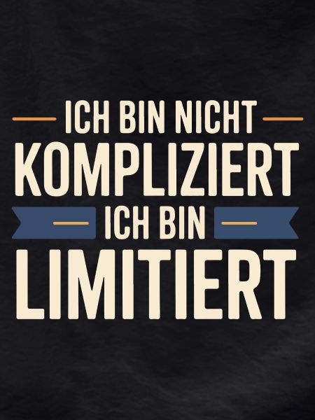 I'm not complicated – I'm limited