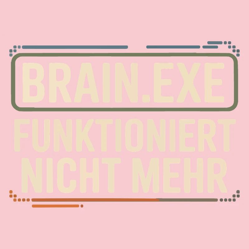 Brain.exe Doesn't Work Anymore – Funny Nerd