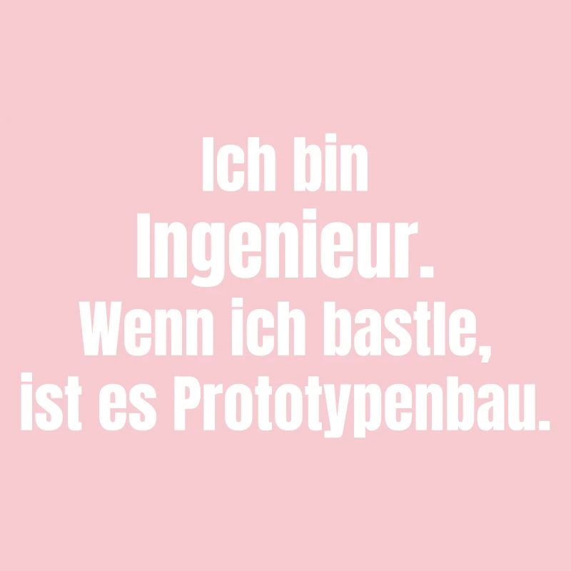 Engineer Prototype Construction Saying