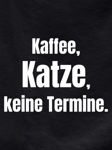 Kaffee Katze Keine Termine