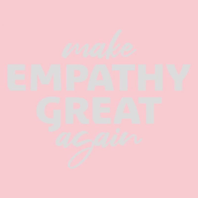 Make Empathy Great Again Politisch Statement Hoffn