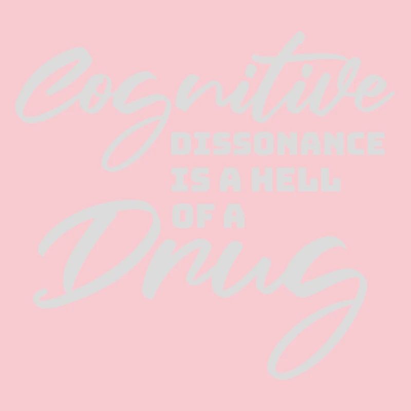 La dissonance cognitive est un sacré dicton.