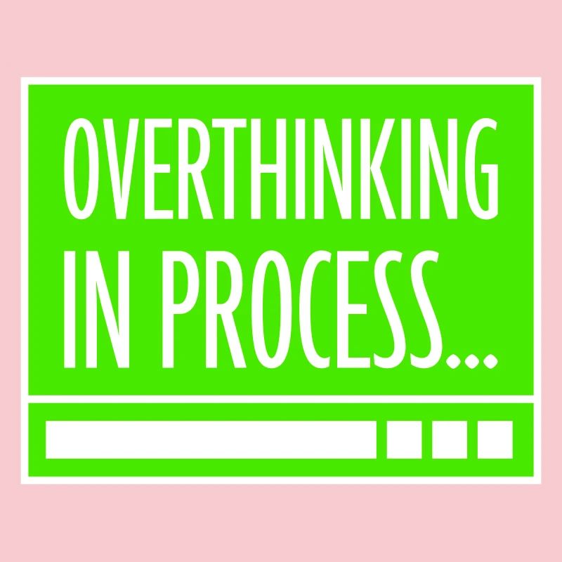 Overthinking In Process Funny Brooding Saying Logo