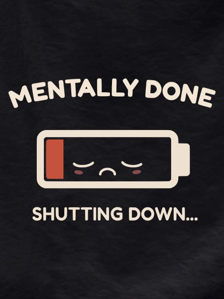 mentally done