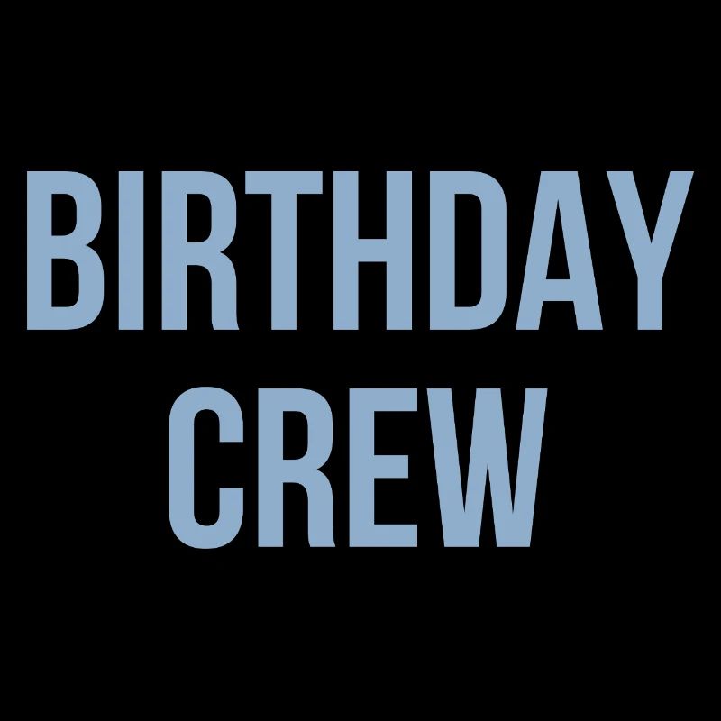 Birthday Crew