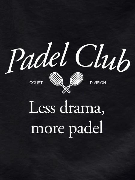 Less drama, more padel