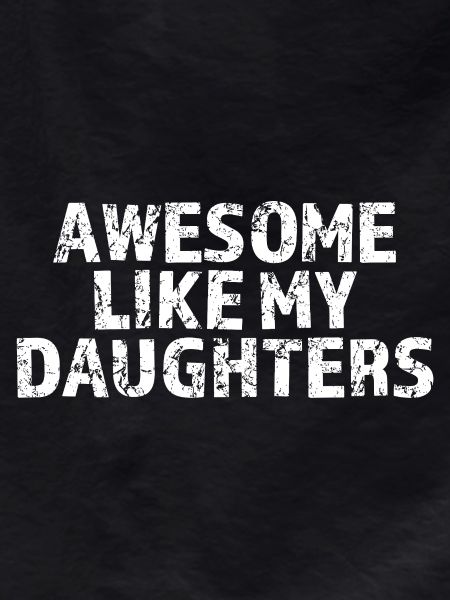 Great as my daughters
