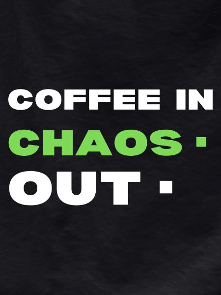 Coffee in chaos. Out 