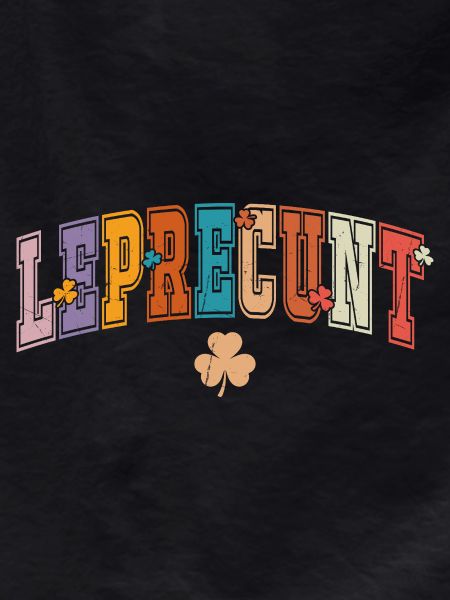 Leprechaun Rainbow Leprecunt Gift