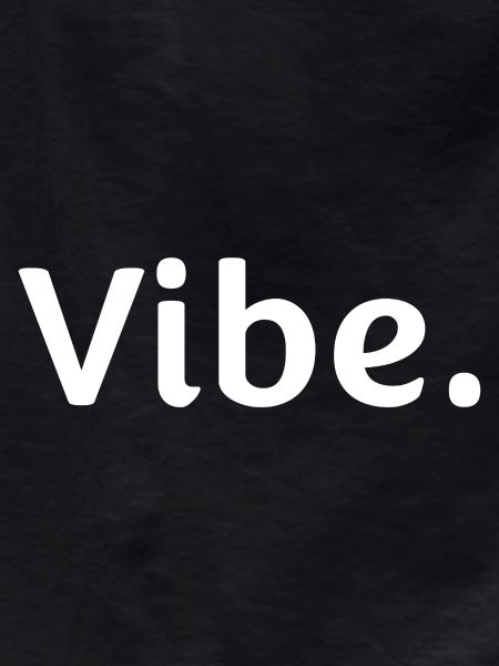 Vibe.