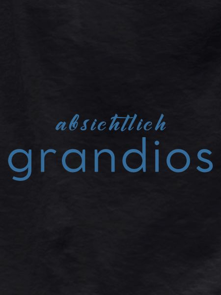 Absichtlich grandios