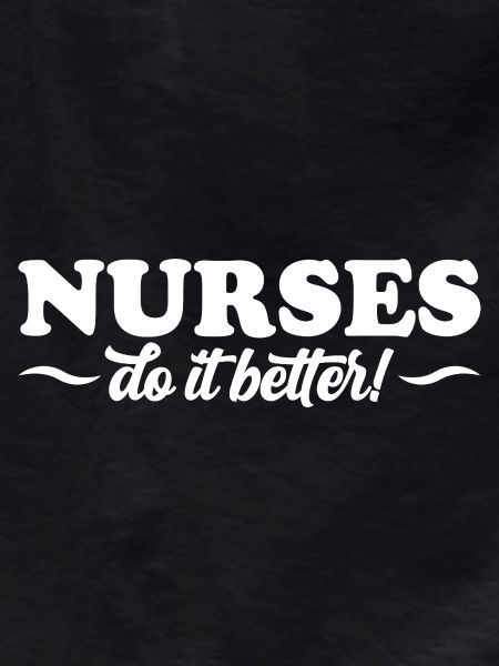 Nurses Do It Better