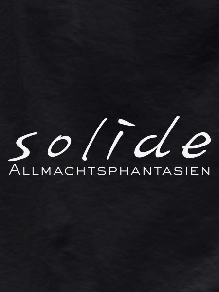 Solide Allmachtsphantasien
