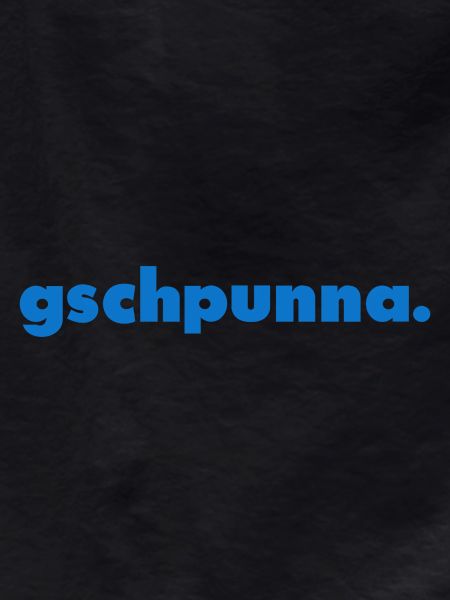 Gschpunna.