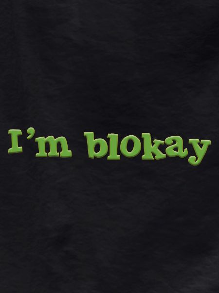 I'm blokay
