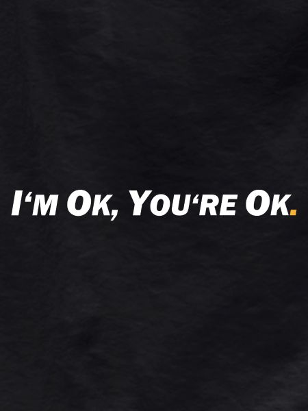 I'm OK, you're OK