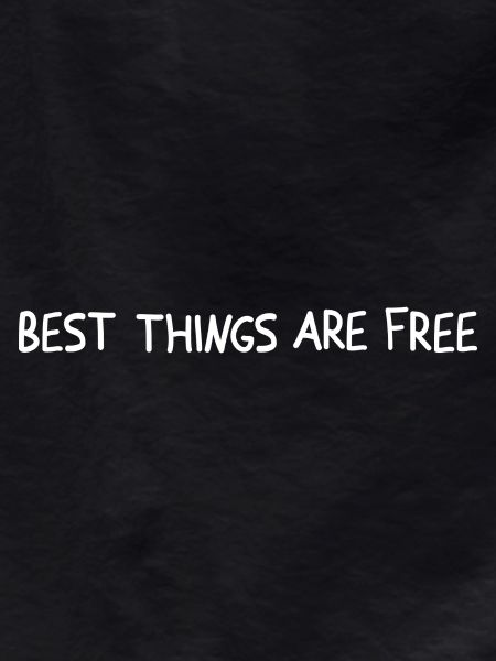 Best Things Are Free