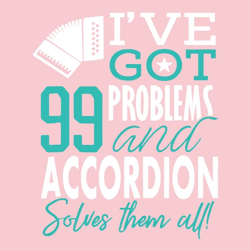 Accordion I've Got 99 Problems