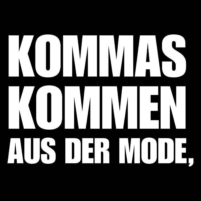 Kommas Kommen Aus Der Mode. Geschenk Deutschlehrer