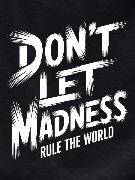 Stop the madness