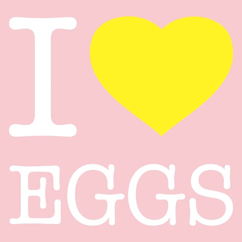 I LOVE EGGS