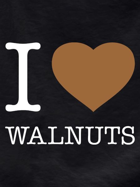 I LOVE WALNUTS