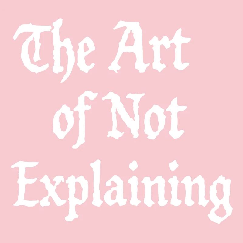 L’art de ne pas expliquer