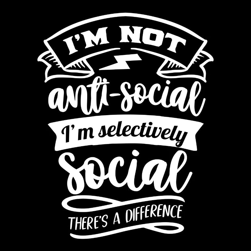 anti-social, lazy, sarcastic
