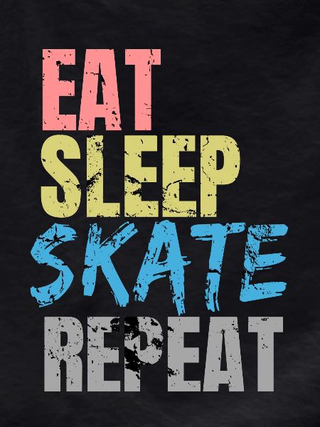 Eat Sleep Skate Repeat