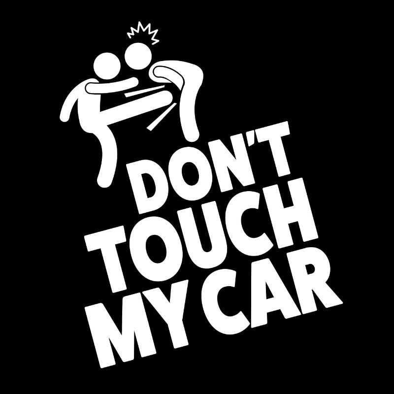 Don't Touch My Car – For true car fans