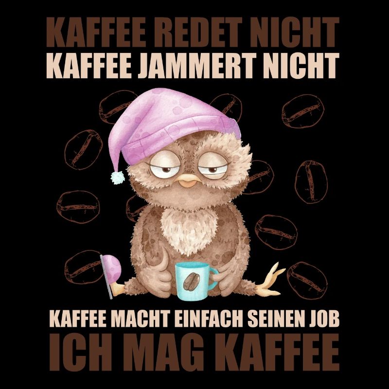 kaffee redet nicht kaffee jammert nicht eule kauz